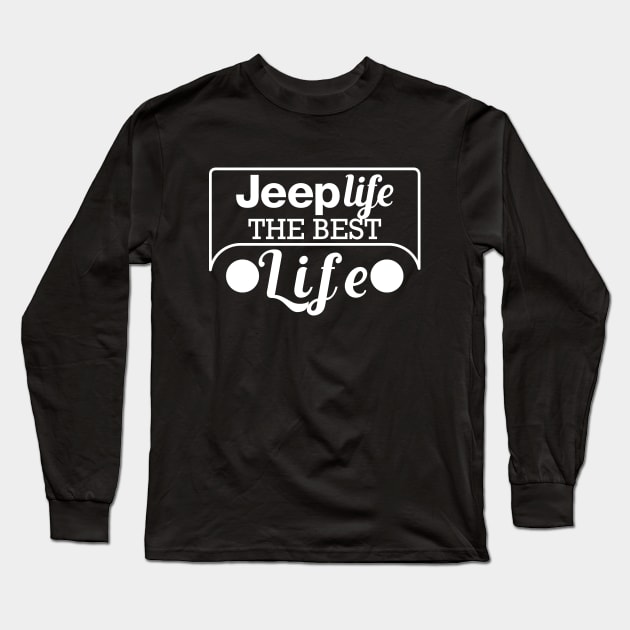 Jeep life the best life Long Sleeve T-Shirt by KC Happy Shop